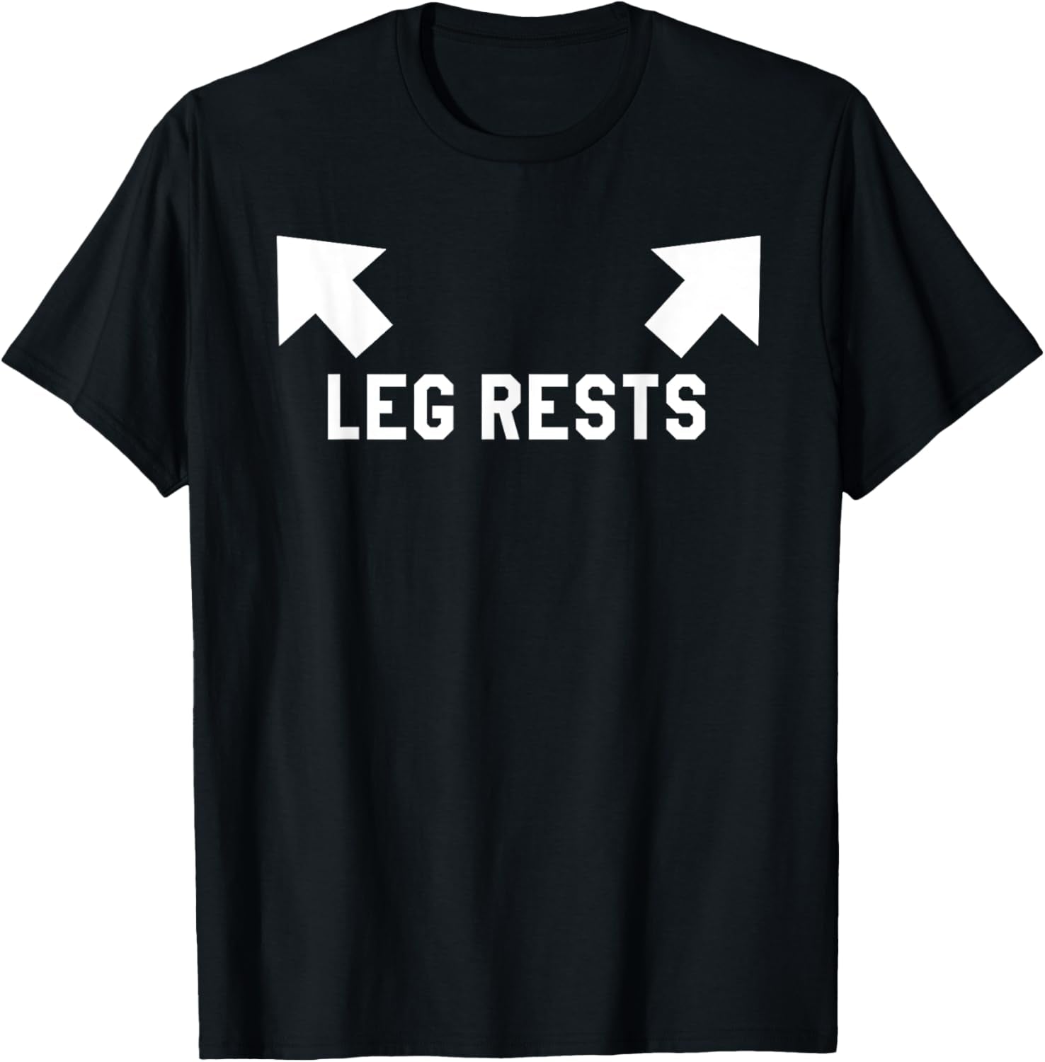 Funny Leg Rests T-Shirt