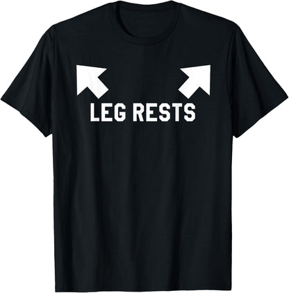 Funny Leg Rests T-Shirt