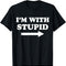 I'M with Stupid T-Shirt